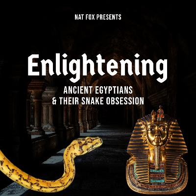 Ancient Egyptians And Their Snake Obsession