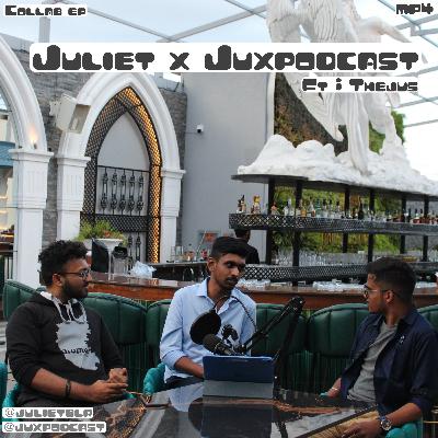Juliet X Juxpodcast : LIGHTS, CAMERA & ROMANCE. Ft: Thejus Juliet X Juxpodcast : LIGHTS, CAMERA & ROMANCE. Ft: Thejus