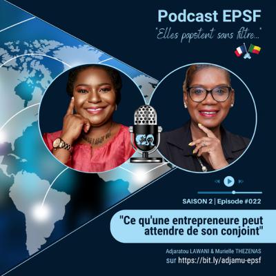 EPSF S2 EP. #022_"Ce qu'une entrepreneure peut attendre de son conjoint"