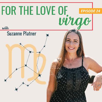 For the love of Virgo! With Suzanne Platner For the love of Virgo! With Suzanne Platner