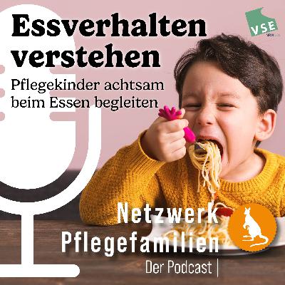 Essverhalten verstehen – Pflegekinder achtsam beim Essen begleiten