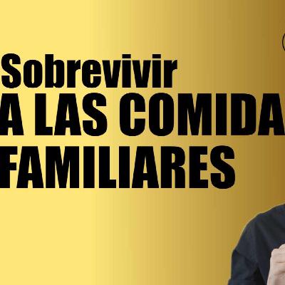 Sobrevivir a las comidas familiares