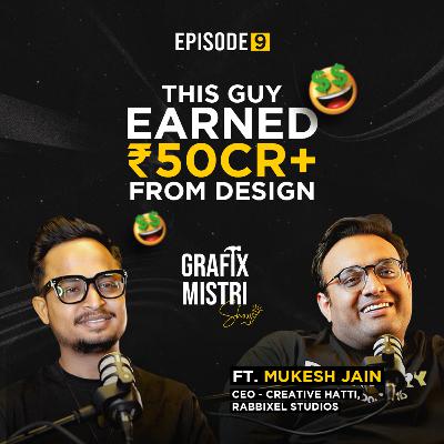 How to Earn Money from Design? FT. Mukesh Jain | Freelancing Platforms | EP. 9 | हिन्दी