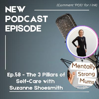 From Chaos to Calm: The 3 Pillars of Self-Care for Mums with Suzanne Shoesmith