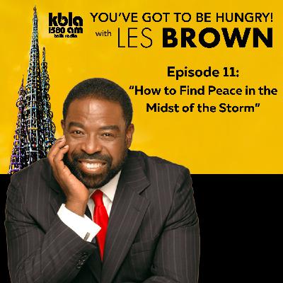 Episode 11: “How to Find Peace in the Midst of the Storm”