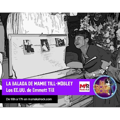 La Choza del Rock 13x18: La balada de Mamie Till-Mobley: los EE.UU.de Emmett Till