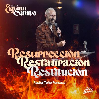 Resurrección, Restauración, Restitución