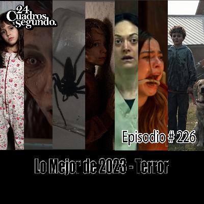 Programa # 226 - 24 Cuadros Por Segundo - Mejores Películas de Terror del 2023