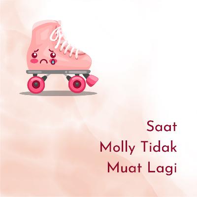 SAAT MOLLY TAK MUAT LAGI - Dongeng Sebelum Tidur