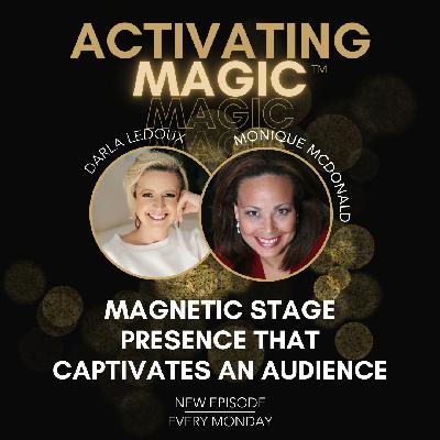 Magnetic Stage Presence That Captivates An Audience with Monique McDonald