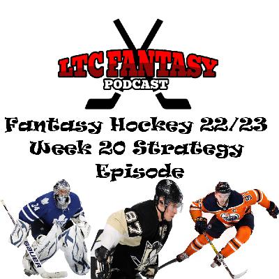 Ep. 99 Fantasy Hockey 22/23 Week 20 Strategy Episode