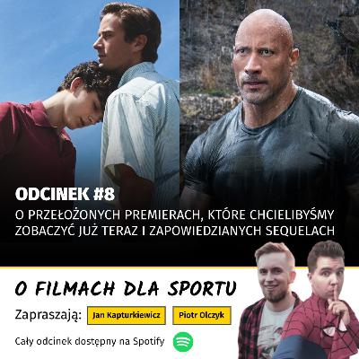 #8: O przełożonych premierach, które chcielibyśmy zobaczyć już teraz i zapowiedzianych sequelach.