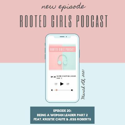 Episode 20: Being A Woman Leader Part 2