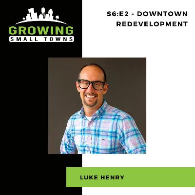 S6:E2 - Downtown Redevelopment with Luke Henry S6:E2 - Downtown Redevelopment with Luke Henry
