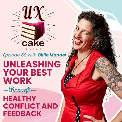 Unleashing Your Best Work Through Healthy Conflict and Feedback with Billie Mandel Unleashing Your Best Work Through Healthy Conflict and Feedback with Billie Mandel
