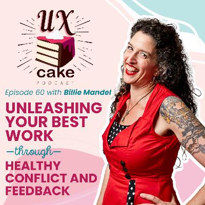 Unleashing Your Best Work Through Healthy Conflict and Feedback with Billie Mandel