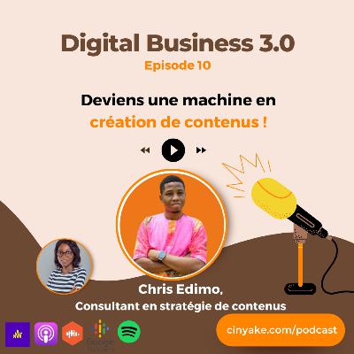 10~ Deviens une machine en création de contenus avec Chris Edimo [INTERVIEW]