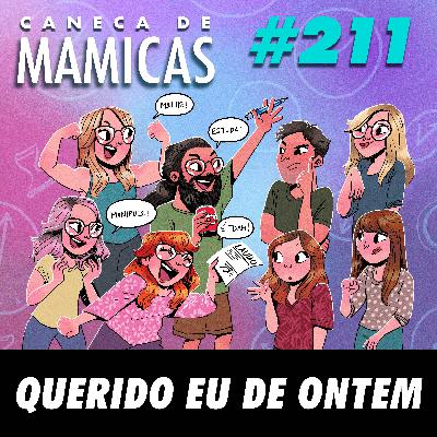 Caneca de Mamicas 211 - Querido Eu de Ontem