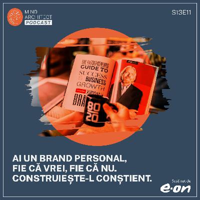 Branding Personal Conștient. Cum Te Poziționezi, Diferențiezi și Comunici Public (S13Ep11) Branding Personal Conștient. Cum Te Poziționezi, Diferențiezi și Comunici Public (S13Ep11)