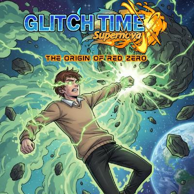 CRÓNICAS DEL PLURIVERSO | Audio Historieta "GLITCH TIME: RED ZERO [EL NACIMIENTO DE UN NUEVO SUPER HEROE]