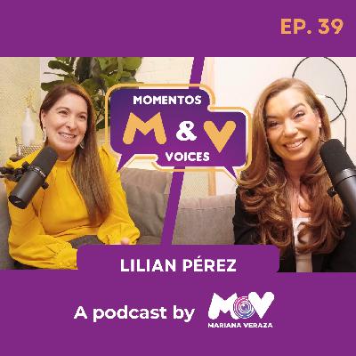 LILIAN PÉREZ “PINKY LILY”: VALENTÍA, IDENTIDAD Y LUZ PROPIA | Momentos & Voices by Mariana Veraza