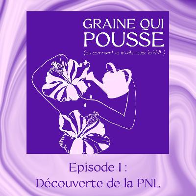 Episode 1 - Découverte de la PNL