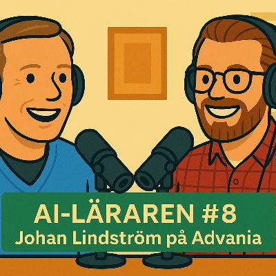AI-Läraren podd #8 Johan Lindström på Advania AI-Läraren podd #8 Johan Lindström på Advania