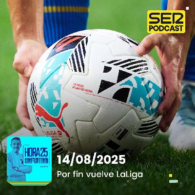Hora 25 Deportes | Por fin vuelve LaLiga