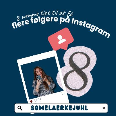 8 nemme tips til at få flere følgere på Instagram 📸💯