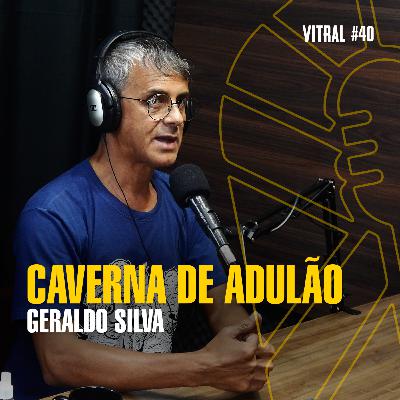 CAVERNA DE ADULÃO | GERALDO SILVA - Vitral #40