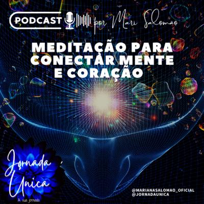 Meditação para conectar mente e coração - MUITO PODEROSA