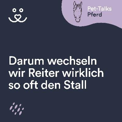 Erklärt: Darum wechseln wir Reiter wirklich so oft den Stall