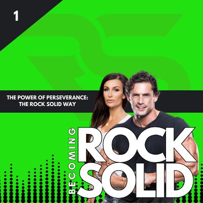 1 - The Power of Perseverance; The Rock Solid Way