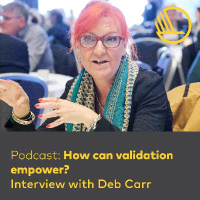 How can validation empower? Interview with Deb Carr