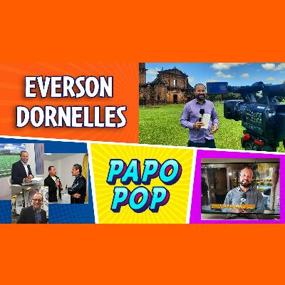 PAPO POP EP.12 - Everson Dornelles