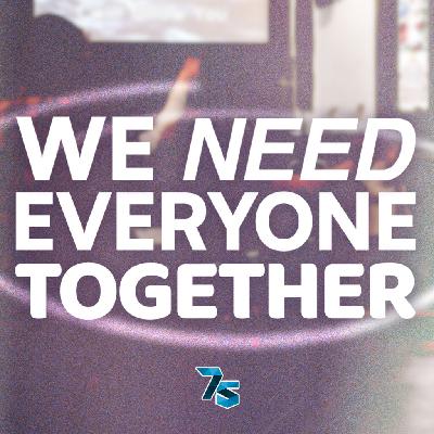 We Need Everyone Together