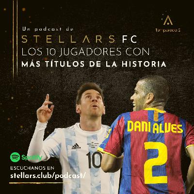 02x22. Stellars F.C. - Los 10 Jugadores con más títulos de la historia