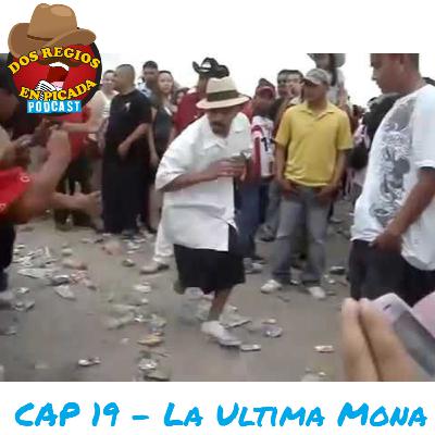 CAP 19 - LA ULTIMA MONA *YA NO ESTOY AQUI*