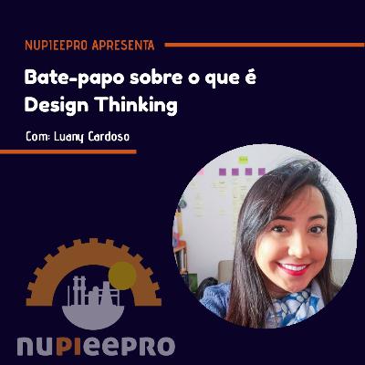 Bate-papo sobre o que é Design Thinking