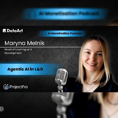 How AI Agents Are Changing Content Creation in L&D with Maryna Melnik, CPTD, Head of L&D at DataArt