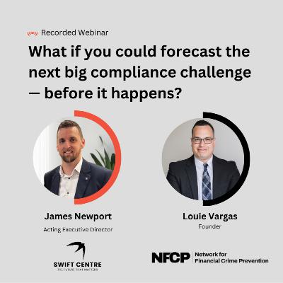 What if you could forecast the next big compliance challenge before it happens? (Swift Center & NFCP)
