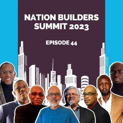 Unlock The Kingdom Within You: (EP44) Nation Builders Summit: Setting the context Unlock The Kingdom Within You: (EP44) Nation Builders Summit: Setting the context