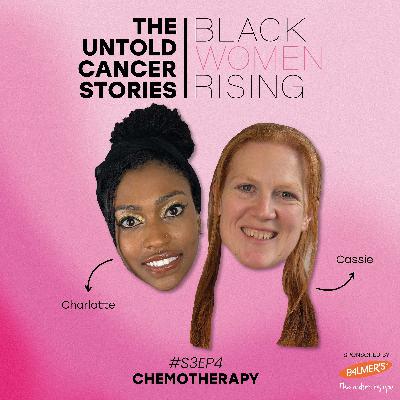 Black Women Rising - The Untold Cancer: S3 Ep 4 Chemotherapy