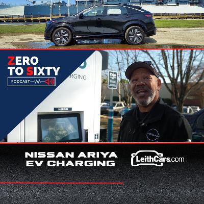 S9 Ep1: Nissan ARIYA EV Charging - Episode 77: Zero To 60 by LeithCars.com