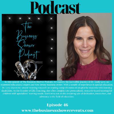Unlocking Potential: Dr. Emily Levy's Journey in Special Education and Business ~ The Business Shower Podcast