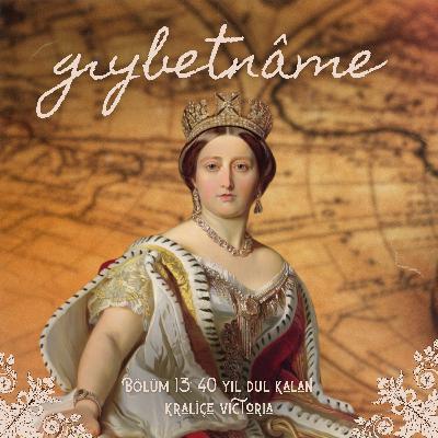 Bölüm 13: 40 Yıl Dul Kalan Kraliçe Victoria