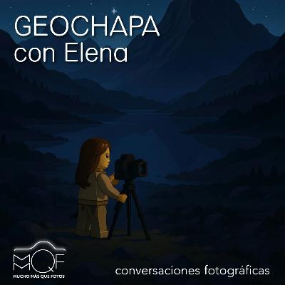#137 La Geochapa con Elena @elenaprphoto #137 La Geochapa con Elena @elenaprphoto