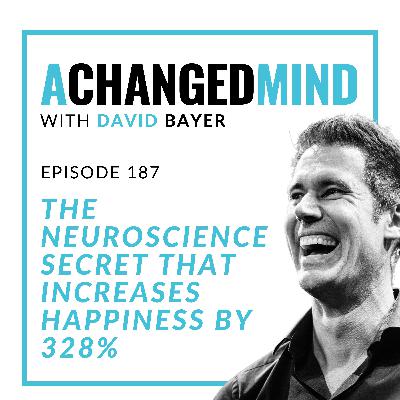 187 The Neuroscience Secret That Increases Happiness by 328% 187 The Neuroscience Secret That Increases Happiness by 328%