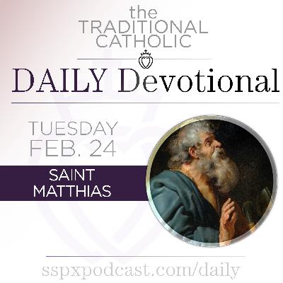 Feb 24 – S Matthias