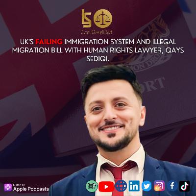 The truth about UK's FAILING Immigration system and the Illegal Migration Bill with human rights lawyer, Qays Sediqi